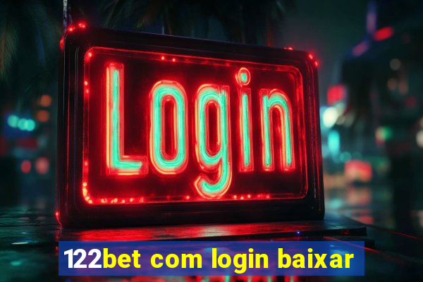 122bet com login baixar